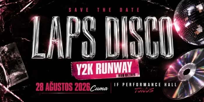 LAPS DISCO: Y2K RUNWAY — IF Performance Hall (Tunus, Ankara) etkinlik görseli