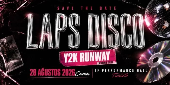 LAPS DISCO: Y2K RUNWAY — IF Performance Hall (Tunus, Ankara) etkinlik görseli