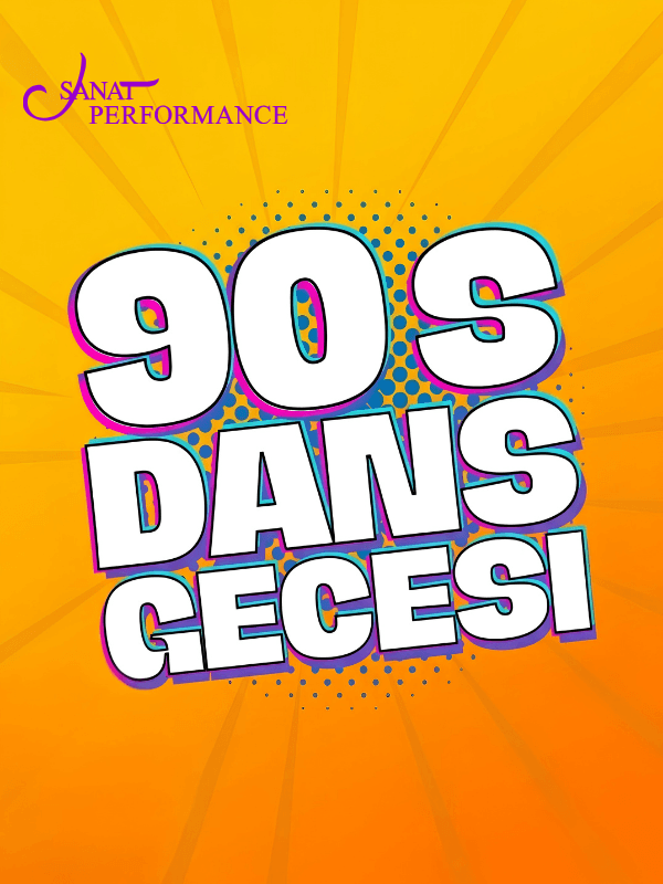 90’lar Dans Gecesi — Sanat Performance, İstanbul etkinlik afişi