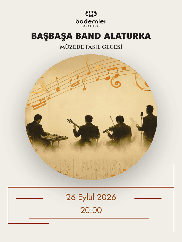 BaşBaşa Band Alaturka – Müzede Fasıl Gecesi — Bademler Sanat Köyü, İzmir etkinlik afişi