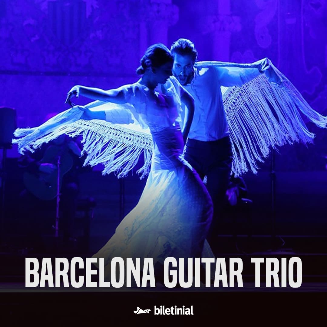 Barcelona Guitar Trio ve Dans Gösterisi — İstanbul Kongre Merkezi, Harbiye Oditoryumu etkinlik afişi