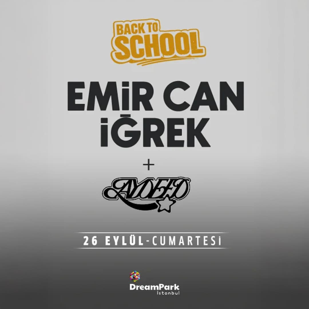 Back to School 2026 – Emir Can İğrek — Dreampark İstanbul etkinlik görseli