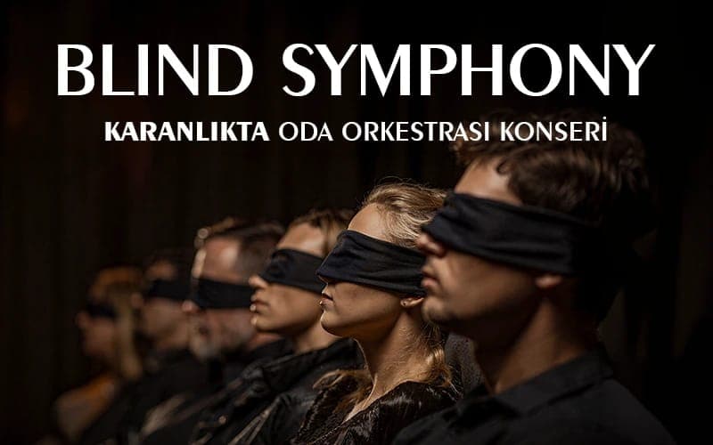 Blind Symphony – Karanlıkta Oda Orkestrası — Vehbi Koç Kongre Merkezi, Eskişehir etkinlik görseli