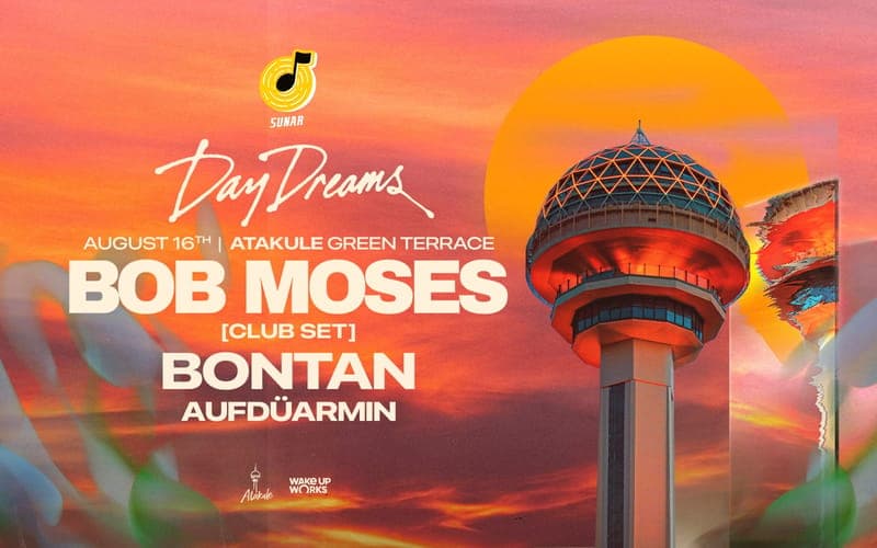 DayDreams Invites Bob Moses & Bontan • Season Opening — Atakule - Çim Teras, Ankara etkinlik görseli