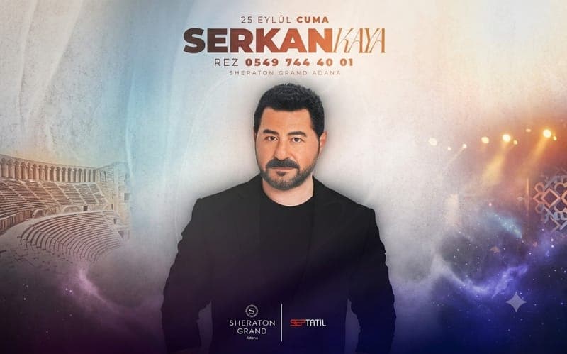 SERKAN KAYA SHERATON GRAND ADANA SEP TATİL ÖZEL — Sheraton Grand Adana etkinlik görseli