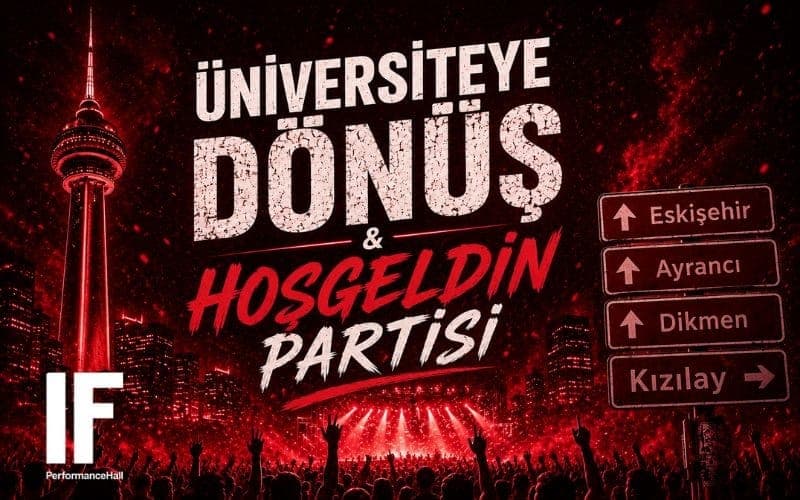 Üniversiteye Dönüş & Hoş Geldin Partisi — IF Performance Hall Ankara(Tunus) etkinlik görseli