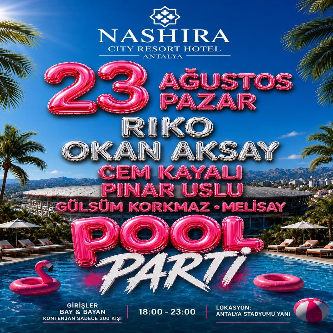 NASHIRA CITY RESORT HOTEL POOL PARTY — Nashira City Resort Hotel, Antalya etkinlik afişi
